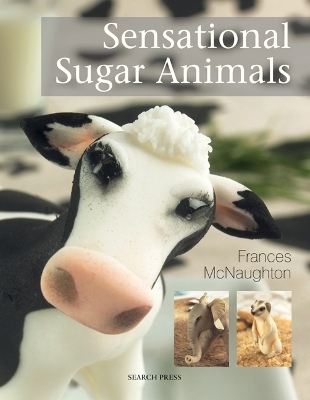 Sensational Sugar Animals - Frances McNaughton
