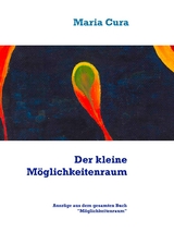 Der kleine Möglichkeitenraum - Maria Cura