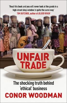 Unfair Trade - Conor Woodman