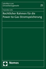 Rechtlicher Rahmen f&uuml;r die Power-to-Gas-Stromspeicherung - Franziska Lietz