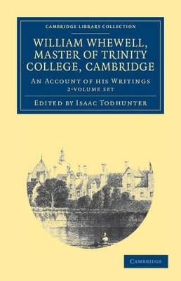 William Whewell, D.D., Master of Trinity College, Cambridge 2 Volume Set - William Whewell