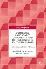 Contested Landscapes of Poverty and Homelessness In Southern Europe - Vassilis P. Arapoglou, Kostas Gounis