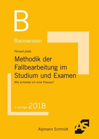 Basiswissen Methodik der Fallbearbeitung im Studium und Examen