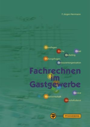 Fachrechnen im Gastgewerbe - F. J&uuml;rgen Herrmann