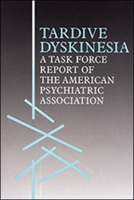 Tardive Dyskinesia -  American Psychiatric Association