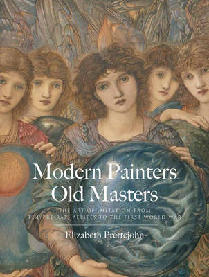 Modern Painters, Old Masters - Elizabeth Prettejohn