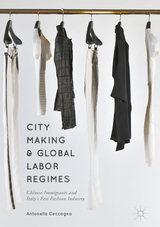 City Making and Global Labor Regimes - Antonella Ceccagno
