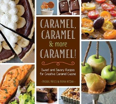 Caramel, Caramel & More Caramel! - Michal Moses, Ivana Nitzan