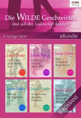 Die Wilde Geschwister - l&auml;sst sich ihre Leidenschaft b&auml;ndigen? - 6-teilige Serie - Sandra Marton