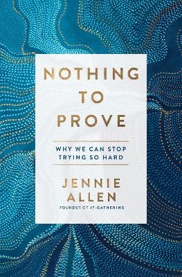 Nothing to Prove - Jennie Allen