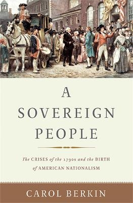 A Sovereign People - Carol Berkin
