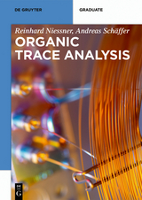 Organic Trace Analysis - Reinhard Nie&szlig;ner, Andreas Sch&auml;ffer