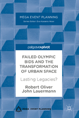 Failed Olympic Bids and the Transformation of Urban Space - Robert Oliver, John Lauermann