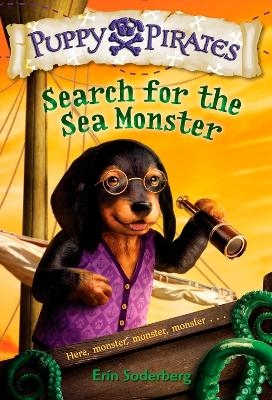 Puppy Pirates #5: Search for the Sea Monster - Erin Soderberg