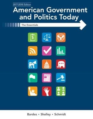 American Government and Politics Today - Barbara Bardes, Mack Shelley, Steffen Schmidt