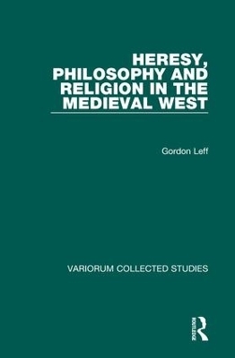 Heresy, Philosophy and Religion in the Medieval West - Gordon Leff