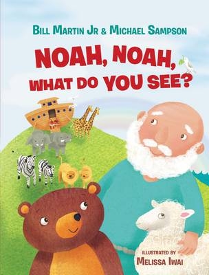 Noah, Noah, What Do You See? - Jr. Martin  Bill, Michael Sampson