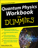 Quantum Physics Workbook For Dummies - Steven Holzner