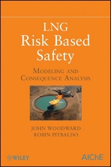 LNG Risk Based Safety - John L. Woodward, Robin Pitbaldo