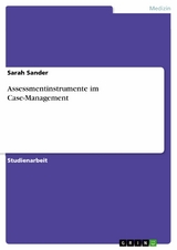 Assessmentinstrumente im Case-Management -  Sarah Sander