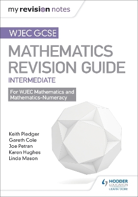 WJEC GCSE Maths Intermediate: Revision Guide - Keith Pledger, Joe Petran, Gareth Cole