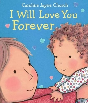 I Will Love You Forever - Caroline Church Jayne