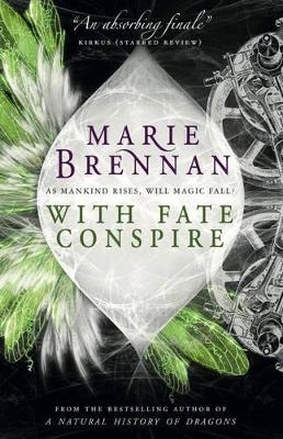 With Fate Conspire - Marie Brennan