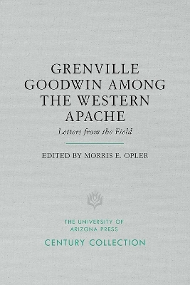 Grenville Goodwin Among the Western Apache - 
