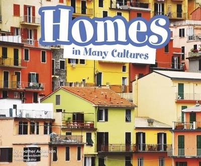 Homes in Many Cultures - Heather Adamson