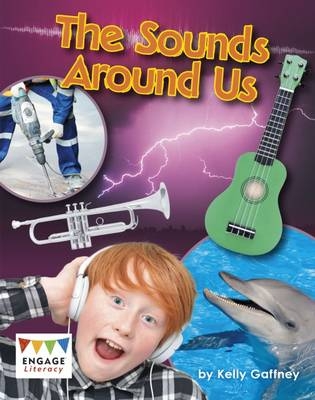 The Sounds Around Us - Kelly Gaffney