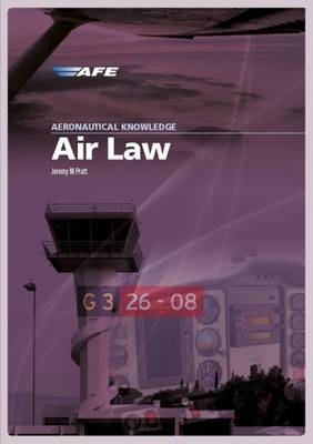 Aeronautical Knowledge - Air Law - Jeremy M. Pratt