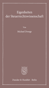 Eigenheiten der Steuerrechtswissenschaft. - Michael Droege