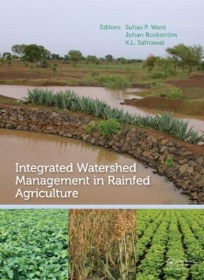 Integrated Watershed Management in Rainfed Agriculture - Suhas P. Wani, Johan Rockstrom, Kanwar Lal Sahrawat