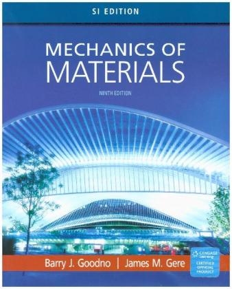Mechanics of Materials, SI Edition - Barry Goodno, James Gere