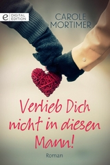 Verlieb Dich nicht in diesen Mann! - Carole Mortimer