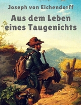 Aus dem Leben eines Taugenichts - Joseph von Eichendorff