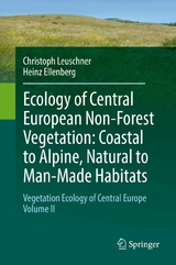 Ecology of Central European Non-Forest Vegetation: Coastal to Alpine, Natural to Man-Made Habitats -  Christoph Leuschner,  Heinz Ellenberg