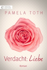 Verdacht: Liebe - Pamela Toth