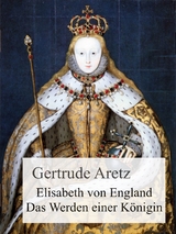Elisabeth von England - Gertrude Aretz