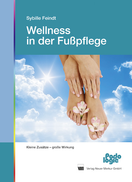 Wellness in der Fu&szlig;pflege - Sybille Feindt