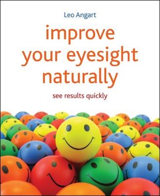 Improve Your Eyesight Naturally - Leo Angart