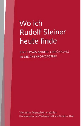 Wo ich Rudolf Steiner heute finde
