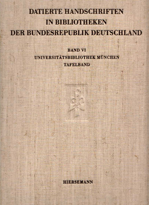 Datierte Handschriften in Bibliotheken der Bundesrepublik Deutschland - Wolfgang M&uuml;ller