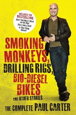 Smoking Monkeys, Drilling Rigs, Bio-diesel Bikes and Other Stories