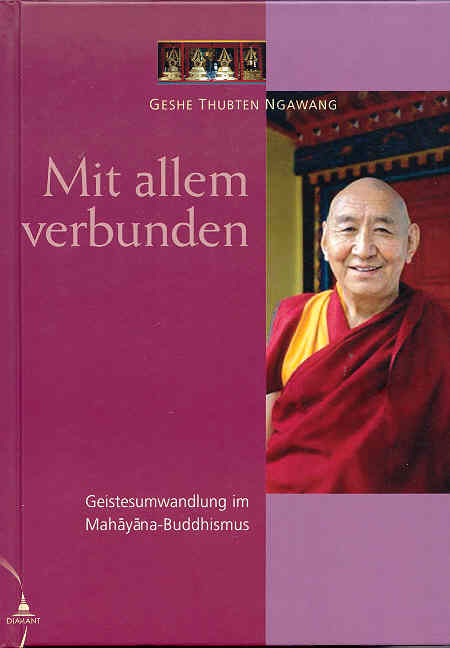 Mit allem verbunden - Geshe Thubten Ngawang