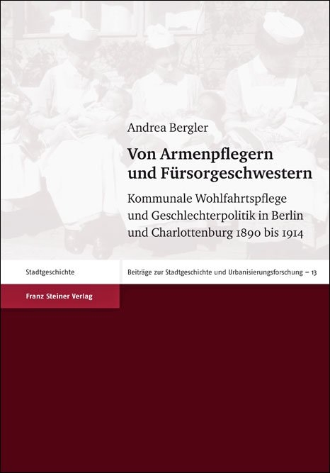 Von Armenpflegern und F&uuml;rsorgeschwestern - Andrea Bergler