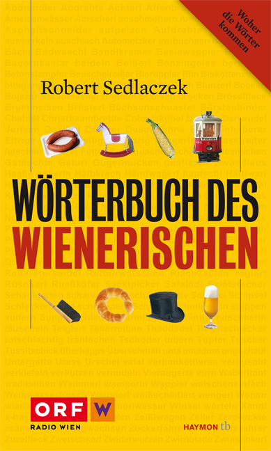 W&ouml;rterbuch des Wienerischen - Robert Sedlaczek