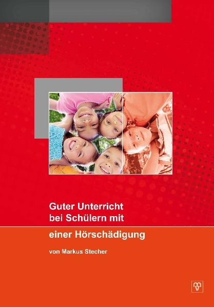 Guter Unterricht bei Sch&uuml;lern mit einer H&ouml;rsch&auml;digung. - Markus Stecher