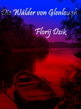Die W&auml;lder von Glenlough - Florij Dzik
