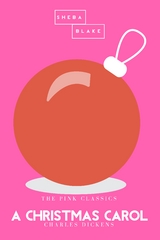 A Christmas Carol | The Pink Classics - Charles Dickens, Sheba Blake